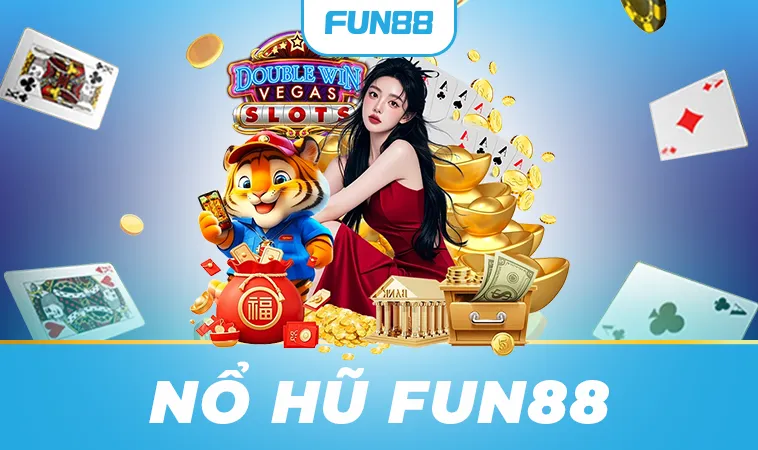 Nhà Cái Fun88: Trang Chủ Casino Cá Cược Online Cho Dân Chơi - Fun88 lasaona 42 Sảnh nổ hũ FUN88 thiết kế giao diện đẹp mắt, sinh động